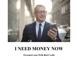 I Need Money Now - Personal Loan With Bad Credit