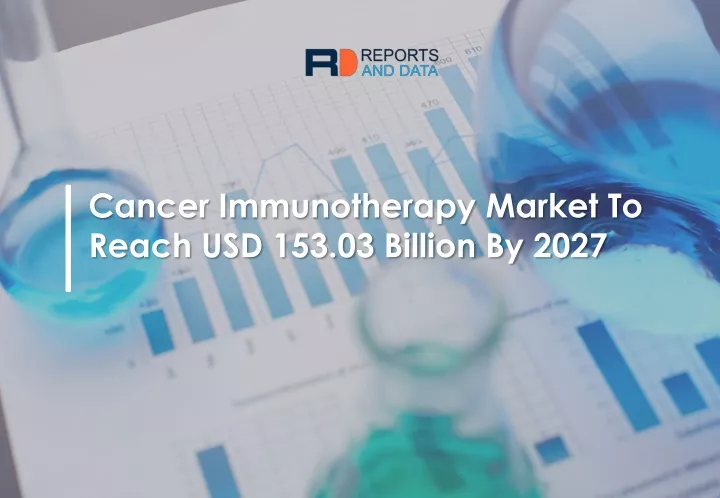 cancer immunotherapy market to reach