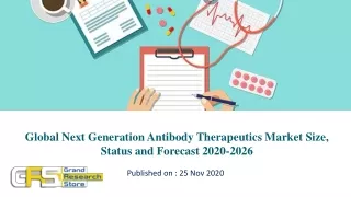 Global Next Generation Antibody Therapeutics Market Size, Status and Forecast 2020-2026