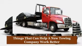 Things That Can Help A New Towing Company Work Better