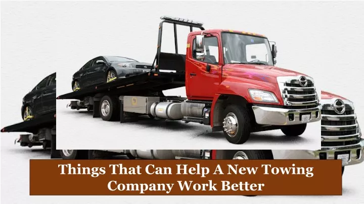 things that can help a new towing company work