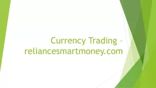 Currency Trading - reliancesmartmoney.com