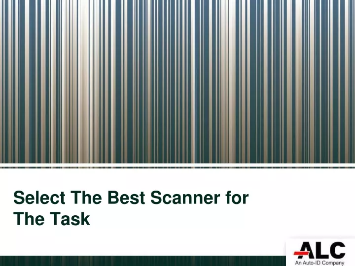 select the best scanner for the task