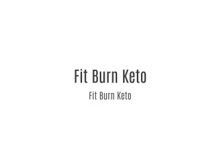 Fit Burn Keto - Good Way To Loose Weight