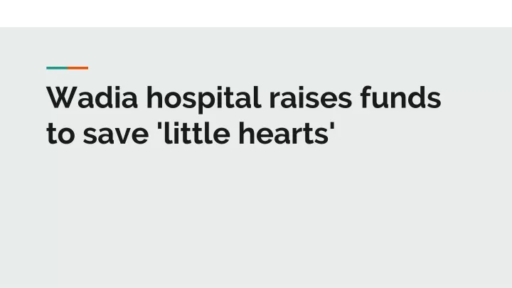 wadia hospital raises funds to save little hearts