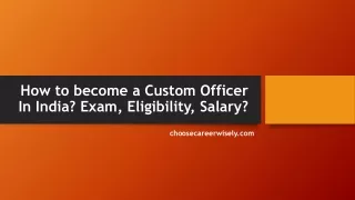how to b ecome a custom officer in india exam eligibility salary