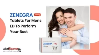 Zenegra 100mg Tablets For Mens ED To Perform Your Best