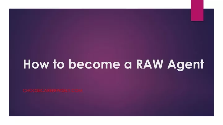 how to become a raw agent