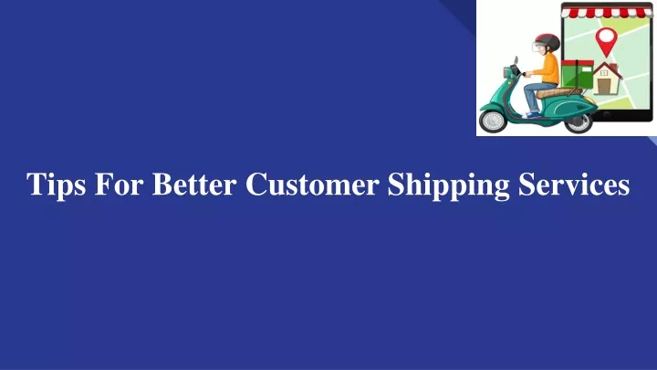 tips for better customer shipping services