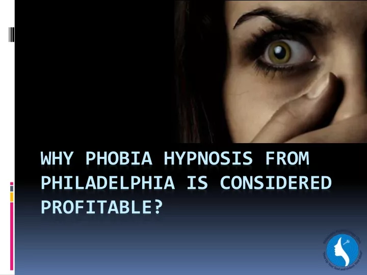 why phobia hypnosis from philadelphia is considered profitable
