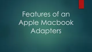 Features of an Apple Macbook Adapters