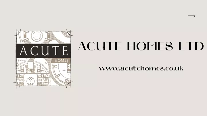 acute homes ltd