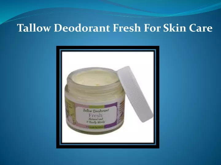 tallow deodorant fresh for skin care