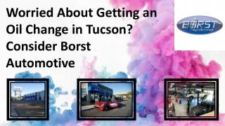 Worried About Getting an Oil Change in Tucson? Consider Borst Automotive