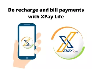 do recharge and bill payments with xpay life