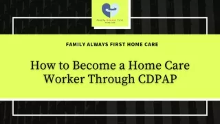 Find out The Steps To Become Home Care Taker Through CDPAP
