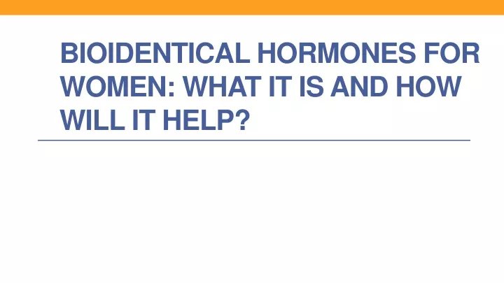 bioidentical hormones for women what it is and how will it help