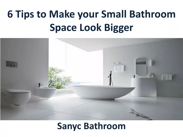 6 tips to make your small bathroom space look bigger