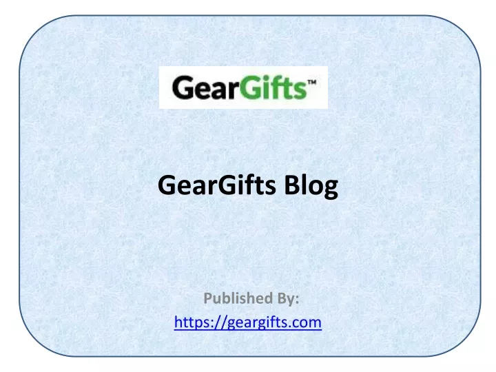 geargifts blog published by https geargifts com