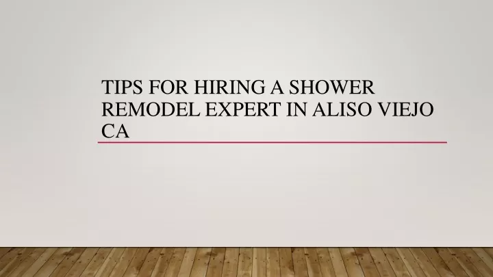 tips for hiring a shower remodel expert in aliso viejo ca