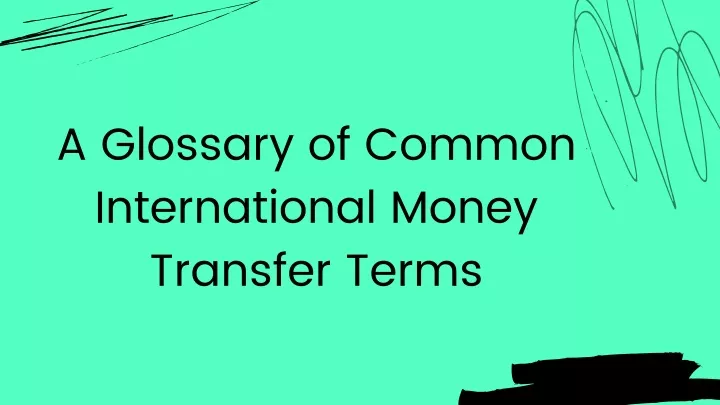 a glossary of common international money transfer