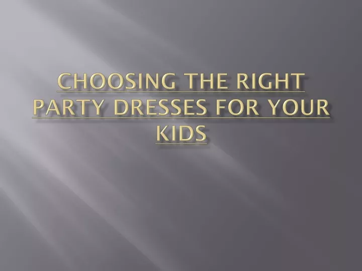choosing the right party dresses for your kids