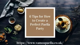 6 Tips for How to Create a Perfect Paella Party