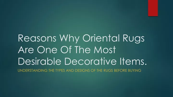 reasons why oriental rugs are one of the most desirable decorative items