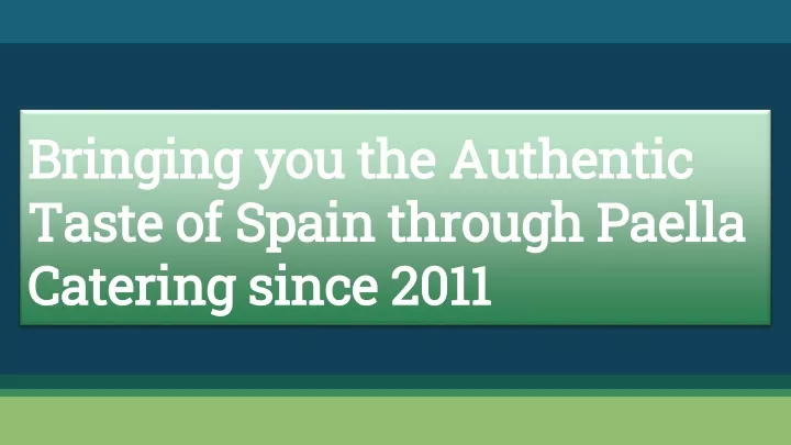 bringing you the authentic taste of spain through paella catering since 2011