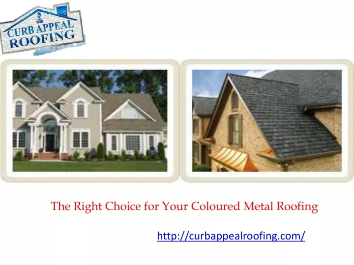 the right choice for your coloured metal roofing