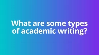 What are some types of academic writing?