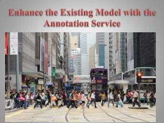 Enhance the Existing Model with the Annotation Service