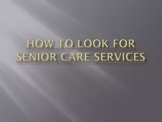 How to Look for Senior Care Services