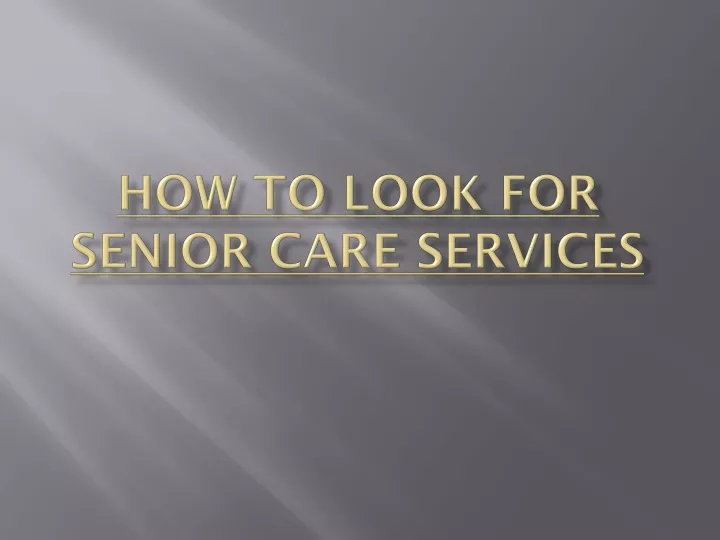 how to look for senior care services