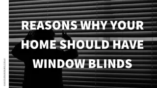 Reasons why your home should have window blinds?
