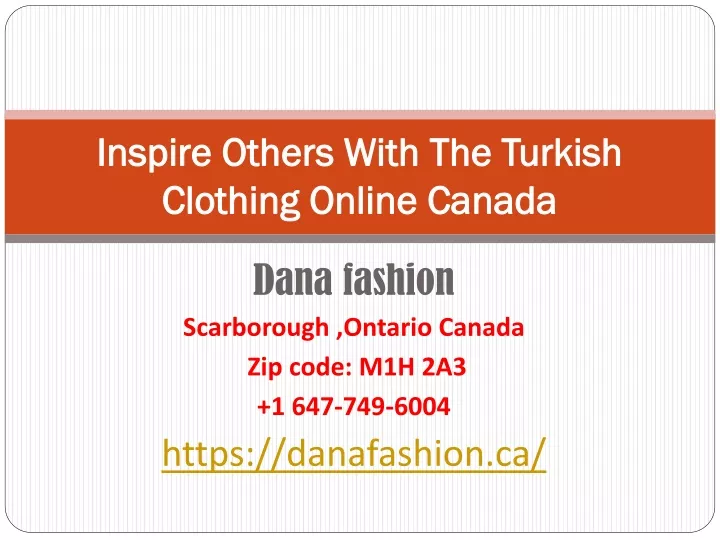 inspire others with the turkish clothing online canada