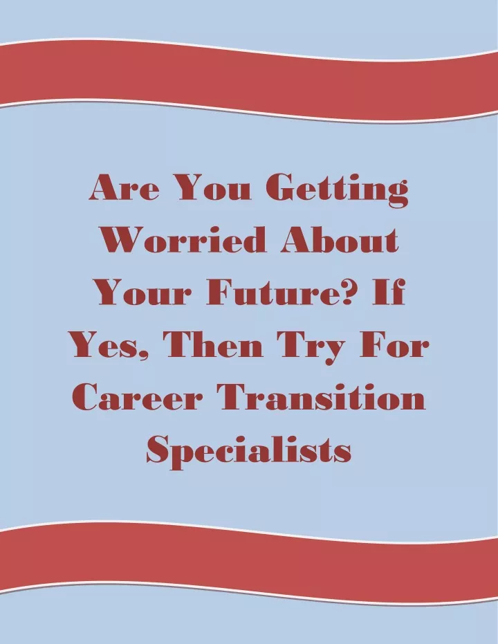 are you getting worried about your future