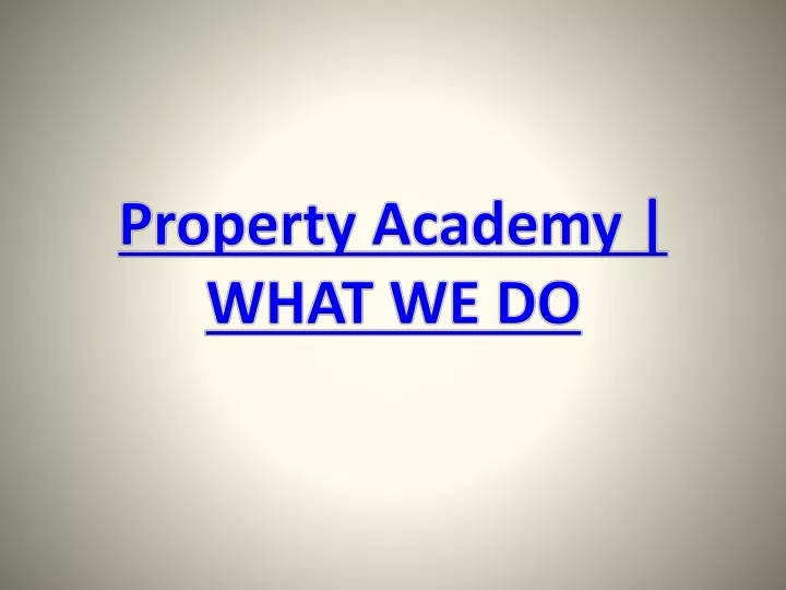 property academy what we do