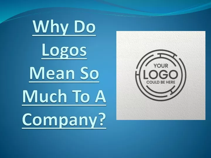 why do logos mean so much to a company