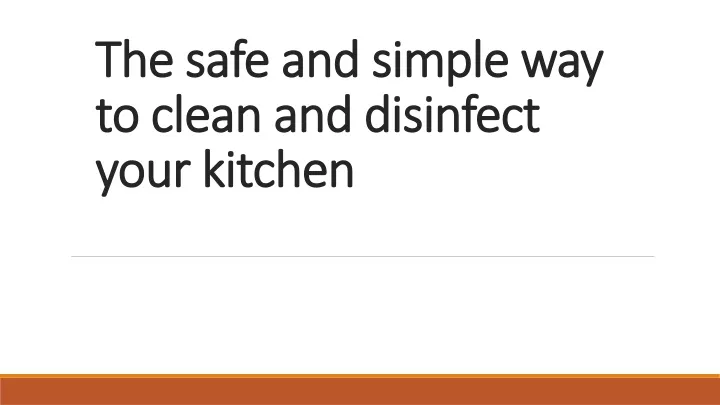 the safe and simple way to clean and disinfect your kitchen