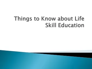 Things to Know about Life Skill Education