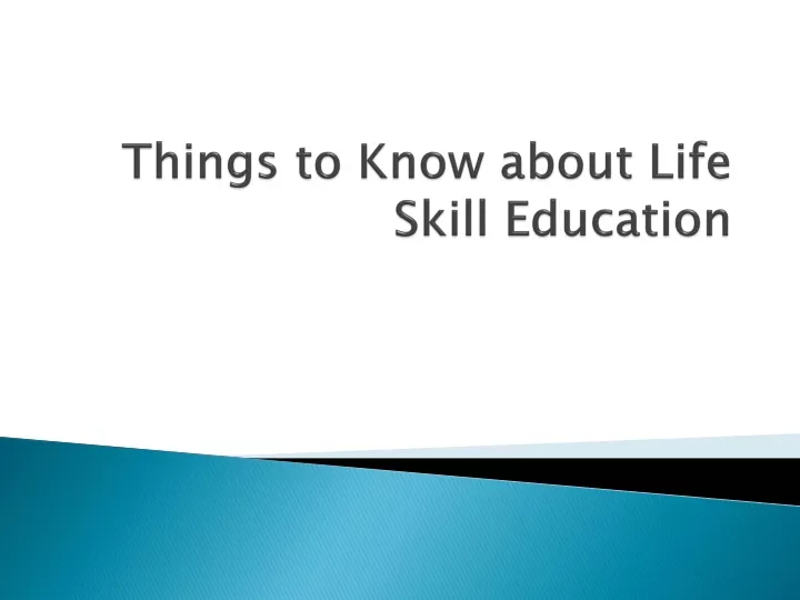 things to know about life skill education