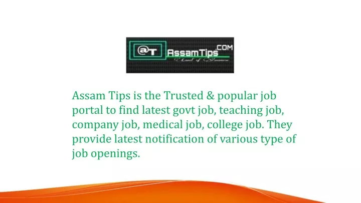 assam tips is the trusted popular job portal