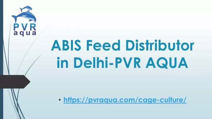 abis feed distributor in delhi pvr aqua