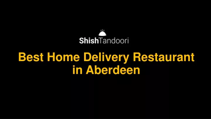 best home delivery restaurant in aberdeen