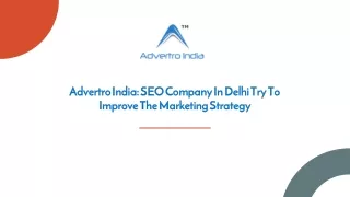 Advertro India: SEO Company in Delhi try to improve the Marketing Strategy