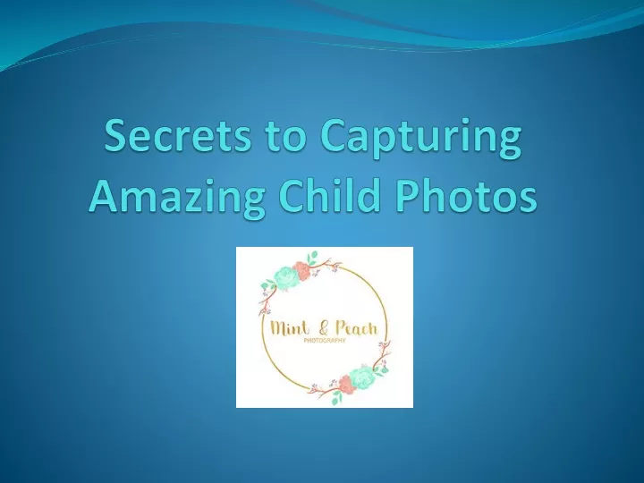 secrets to capturing amazing child photos