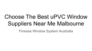 Best uPVC Window Suppliers Near Me Malbourne