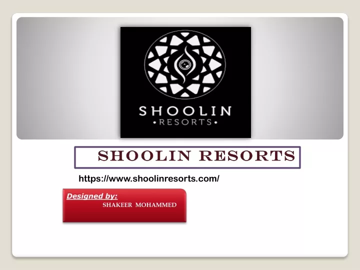 shoolin resorts