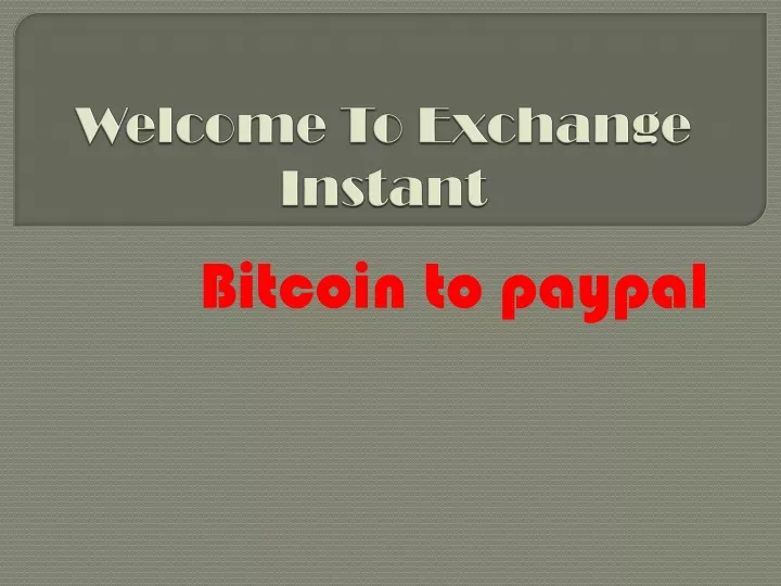 welcome to exchange instant